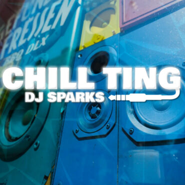 Chill-ting – DJ SPARKS